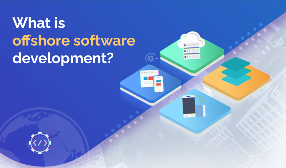 What is Offshore Software Development | techtalentforce