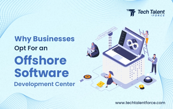 why-businesses-opt-for-an-offshore-software-development-center